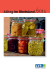 Cover der 2014-Ausgabe der Alltag im Rheinland: zwei Reihen aufeinandergestapelte Einmachgläser, in denen unter anderem Möhren, Gurken und Bohnen zu sehen sind